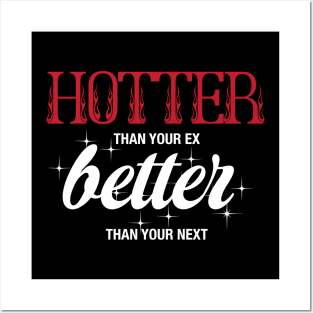 Hotter Than Your Ex Posters and Art